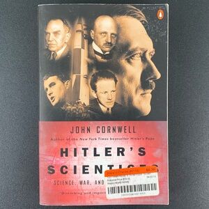 Hitler’s Scientists: Science, War, and the Devil’s Pact by John Cornwell. 2004.